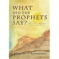 What Did The Prophets Say? Volume 2: Shmuel Bet, Melachim Aleph, Melachim Bet What Did The Prophets Say? Volume 2: Shmuel Bet, Melachim Aleph, Melachim Bet Hardcover