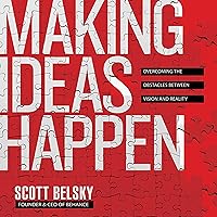 Making Ideas Happen: Overcoming the Obstacles Between Vision and Reality Making Ideas Happen: Overcoming the Obstacles Between Vision and Reality Audible Audiobook Paperback Kindle Hardcover Audio CD