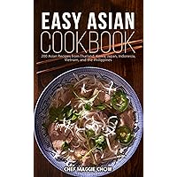 Easy Asian Cookbook: 200 Asian Recipes from Thailand, Korea, Japan, Indonesia, Vietnam, and the Philippines (Asian Cookbook, Asian Recipes, Asian Cooking, ... Recipes, Thai Recipes, Japanese Recipes) Easy Asian Cookbook: 200 Asian Recipes from Thailand, Korea, Japan, Indonesia, Vietnam, and the Philippines (Asian Cookbook, Asian Recipes, Asian Cooking, ... Recipes, Thai Recipes, Japanese Recipes) Kindle Paperback