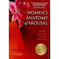 Women's Anatomy of Arousal: Secret Maps to Buried Pleasure Women's Anatomy of Arousal: Secret Maps to Buried Pleasure Paperback Kindle Audible Audiobook Hardcover