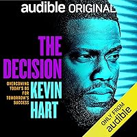 The Decision: Overcoming Today's BS for Tomorrow's Success The Decision: Overcoming Today's BS for Tomorrow's Success Audible Audiobook