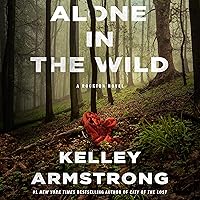 Alone in the Wild: A Rockton Novel (Casey Duncan Novels, Book 5) Alone in the Wild: A Rockton Novel (Casey Duncan Novels, Book 5) Audible Audiobook Kindle Paperback Hardcover Audio CD