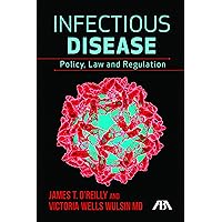 Infectious Disease: Policy, Law, and Regulation Infectious Disease: Policy, Law, and Regulation Paperback