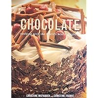 Chocolate: Cooking with the World's Best Ingredient Chocolate: Cooking with the World's Best Ingredient Paperback Hardcover