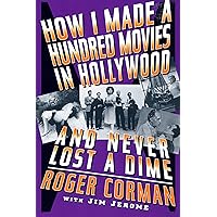 How I Made A Hundred Movies In Hollywood How I Made A Hundred Movies In Hollywood Paperback Hardcover