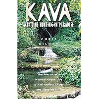 Kava: Medicine Hunting in Paradise: The Pursuit of a Natural Alternative to Anti-Anxiety Drugs and Sleeping Pills Kava: Medicine Hunting in Paradise: The Pursuit of a Natural Alternative to Anti-Anxiety Drugs and Sleeping Pills Paperback Kindle