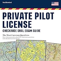 Private Pilot License Checkride Oral Exam Guide: The Most Common Questions: Over 260 Commonly Asked PPL Oral Exam Questions with Detailed Answers & Tips Private Pilot License Checkride Oral Exam Guide: The Most Common Questions: Over 260 Commonly Asked PPL Oral Exam Questions with Detailed Answers & Tips Audible Audiobook Kindle