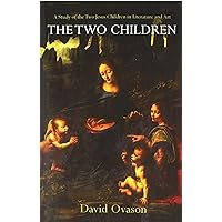 The Two Children: A Study of the Two Jesus Children in Literature and Art The Two Children: A Study of the Two Jesus Children in Literature and Art Paperback Hardcover