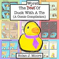 The Worst Of Duck With A Tie: A Comic Compilation