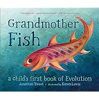 Grandmother Fish: A Child's First Book of Evolution Grandmother Fish: A Child's First Book of Evolution Hardcover Kindle