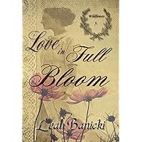 Love In Full Bloom: Western Romance on the Frontier (Wildflowers Book 5) Love In Full Bloom: Western Romance on the Frontier (Wildflowers Book 5) Kindle Paperback Audible Audiobook