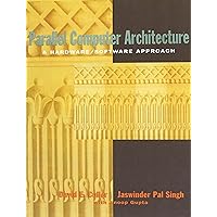 Parallel Computer Architecture: A Hardware/Software Approach (The Morgan Kaufmann Series in Computer Architecture and Design) Parallel Computer Architecture: A Hardware/Software Approach (The Morgan Kaufmann Series in Computer Architecture and Design) Hardcover Kindle