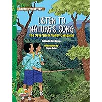 Listen to Nature's Song (The Save Silent Valley Campaign) (Caring for Nature) Listen to Nature's Song (The Save Silent Valley Campaign) (Caring for Nature) Kindle Paperback