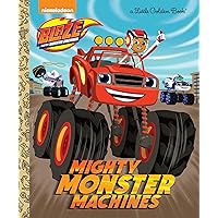 Mighty Monster Machines (Blaze and the Monster Machines) (Little Golden Book) Mighty Monster Machines (Blaze and the Monster Machines) (Little Golden Book) Hardcover Kindle