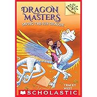 Saving the Sun Dragon: A Branches Book (Dragon Masters #2) Saving the Sun Dragon: A Branches Book (Dragon Masters #2) Paperback Kindle Audible Audiobook School & Library Binding