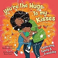 You're the Hugs to My Kisses: And Other Fun Ways to Say I Love You You're the Hugs to My Kisses: And Other Fun Ways to Say I Love You Hardcover Kindle