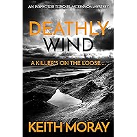 Deathly Wind: A killer's on the loose ... (Inspector Torquil McKinnon Book 2) Deathly Wind: A killer's on the loose ... (Inspector Torquil McKinnon Book 2) Kindle Audible Audiobook Hardcover Paperback