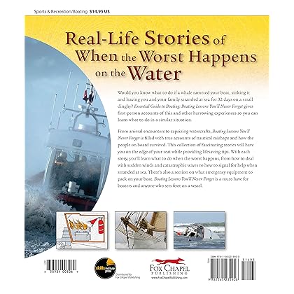 Boating Lessons You'll Never Forget: Safety, Emergency and Survival Techniques from Real-Life Disaster Stories (Fox Chapel Publishing) Avoiding Rocks, Bad Weather, & More (Essential Guide to Boating)