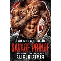 Savage Prince: A Dark Fated-Mates Romance: A Ruthless Warlords Protective Hero Love Story Savage Prince: A Dark Fated-Mates Romance: A Ruthless Warlords Protective Hero Love Story Kindle Audible Audiobook Paperback