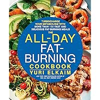 The All-Day Fat-Burning Cookbook: Turbocharge Your Metabolism with More Than 125 Fast and Delicious Fat-Burning Meals The All-Day Fat-Burning Cookbook: Turbocharge Your Metabolism with More Than 125 Fast and Delicious Fat-Burning Meals Hardcover Kindle