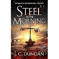 Steel In The Morning: A Viking Novella (The Light of the North saga) Steel In The Morning: A Viking Novella (The Light of the North saga) Kindle