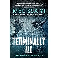 Terminally Ill: Magic. Medicine. Murder. (Hope Sze medical mystery Book 3) Terminally Ill: Magic. Medicine. Murder. (Hope Sze medical mystery Book 3) Kindle Paperback