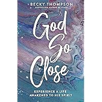 God So Close: Experience a Life Awakened to His Spirit God So Close: Experience a Life Awakened to His Spirit Paperback Audible Audiobook Kindle Audio CD