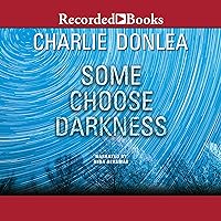 Some Choose Darkness Some Choose Darkness Paperback Kindle Audible Audiobook Hardcover Mass Market Paperback Audio CD