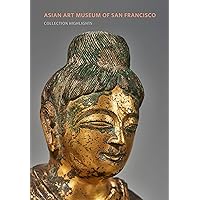 Asian Art Museum of San Francisco: Collection Highlights