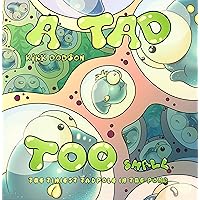 A Tad Too Small: The Tiniest Tadpole In The Pond A Tad Too Small: The Tiniest Tadpole In The Pond Kindle Audible Audiobook Paperback