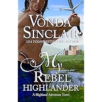 My Rebel Highlander: A Scottish Historical Romance (Highland Adventure Book 6) My Rebel Highlander: A Scottish Historical Romance (Highland Adventure Book 6) Kindle Audible Audiobook Paperback