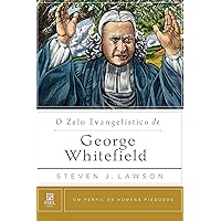 O zelo evangelístico de George Whitefield (Um Perfil de Homens Piedosos) (Portuguese Edition) O zelo evangelístico de George Whitefield (Um Perfil de Homens Piedosos) (Portuguese Edition) Kindle Paperback