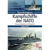 Kampfschiffe der NATO: Kreuzer, Zerstörer und Fregatten (Typenkompass) (German Edition)