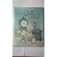 Antique Clocks and Clock Collecting Antique Clocks and Clock Collecting Hardcover Paperback