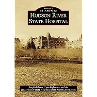 Hudson River State Hospital (Images of America) Hudson River State Hospital (Images of America) Paperback Kindle Hardcover