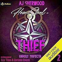 How to Steal a Thief: Unholy Trifecta, Book 2 How to Steal a Thief: Unholy Trifecta, Book 2 Audible Audiobook Kindle Paperback