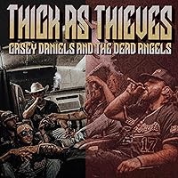 Thick as Thieves Casey Daniels and the Dead Angels [Explicit] Thick as Thieves Casey Daniels and the Dead Angels [Explicit] MP3 Music