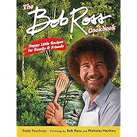 The Bob Ross Cookbook: Happy Little Recipes for Family and Friends The Bob Ross Cookbook: Happy Little Recipes for Family and Friends Hardcover Kindle