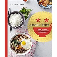Lucky Rice: Stories and Recipes from Night Markets, Feasts, and Family Tables: A Cookbook Lucky Rice: Stories and Recipes from Night Markets, Feasts, and Family Tables: A Cookbook Kindle Hardcover