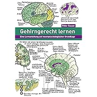 Gehirngerecht lernen (E-Book): Eine Lernanleitung auf neuropsychologischer Grundlage (German Edition) Gehirngerecht lernen (E-Book): Eine Lernanleitung auf neuropsychologischer Grundlage (German Edition) Kindle Paperback