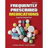 Frequently Prescribed Medications: Drugs You Need to Know Frequently Prescribed Medications: Drugs You Need to Know Kindle Paperback