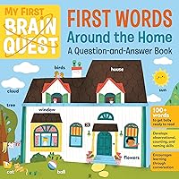 My First Brain Quest First Words: Around the Home: A Question-and-Answer Book (Brain Quest Board Books, 5) My First Brain Quest First Words: Around the Home: A Question-and-Answer Book (Brain Quest Board Books, 5) Board book