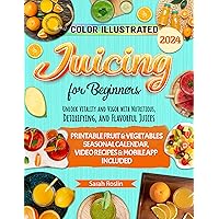 Juicing for Beginners: Unlock Vitality and Vigor with Nutritious, Detoxifying, and Flavorful Juices [COLOR VERSION] (Vegetarian & Vegan Palates Book 1) Juicing for Beginners: Unlock Vitality and Vigor with Nutritious, Detoxifying, and Flavorful Juices [COLOR VERSION] (Vegetarian & Vegan Palates Book 1) Paperback Kindle