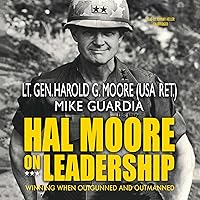 Hal Moore on Leadership: Winning When Outgunned and Outmanned Hal Moore on Leadership: Winning When Outgunned and Outmanned Audible Audiobook Paperback Kindle Audio CD