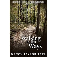 WALKING IN HIS WAYS: Spiritual Food For Spiritual Growth BOOK 2 WALKING IN HIS WAYS: Spiritual Food For Spiritual Growth BOOK 2 Kindle Paperback