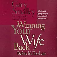Winning Your Wife Back Before It's Too Late: Whether She's Left Physically or Emotionally All That Matters Is... Winning Your Wife Back Before It's Too Late: Whether She's Left Physically or Emotionally All That Matters Is... Audible Audiobook Paperback Kindle Hardcover