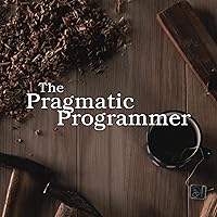 The Pragmatic Programmer: 20th Anniversary Edition, 2nd Edition: Your Journey to Mastery The Pragmatic Programmer: 20th Anniversary Edition, 2nd Edition: Your Journey to Mastery