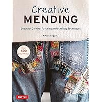 Creative Mending: Beautiful Darning, Patching and Stitching Techniques (Over 300 color photos) Creative Mending: Beautiful Darning, Patching and Stitching Techniques (Over 300 color photos) Hardcover Kindle
