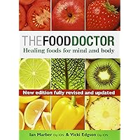 The Food Doctor - Fully Revised and Updated: Healing Foods for Mind and Body The Food Doctor - Fully Revised and Updated: Healing Foods for Mind and Body Paperback