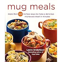 Mug Meals: More Than 100 No-Fuss Ways to Make a Delicious Microwave Meal in Minutes Mug Meals: More Than 100 No-Fuss Ways to Make a Delicious Microwave Meal in Minutes Kindle Paperback